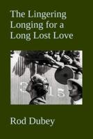 The Lingering Longing for a Long Lost Love