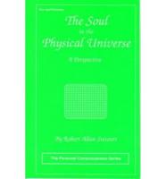 The Soul in the Physical Universe