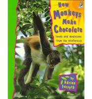 How Monkeys Make Chocolate