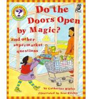 Do the Doors Open by Magic?