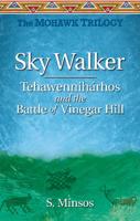 Sky Walker Tehawennihárhos and the Battle of Vinegar Hill