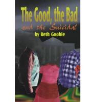 The Good, the Bad, and the Suicidal