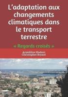 L'adaptation Aux Changements Climatiques Dans Le Transport Terrestre