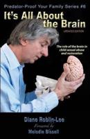 It's All About the Brain: The role of the brain in  child sexual abuse  and restoration