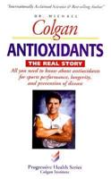 Antioxidants: The Real Story