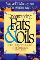 Understanding Fats & Oils
