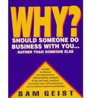 Why Should Someone Do Business With You...Rather Than Someone Else?