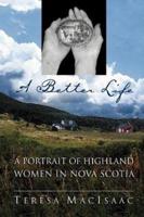 A Better Life: A Portrait of Highland Women in Nova Scotia