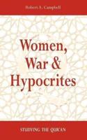 Women, War & Hypocrites: Studying the Qur'an