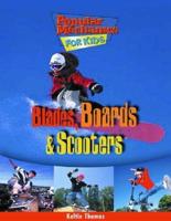 Blades, Boards, and Scooters