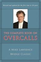 The Complete Book on Overcalls at Contract Bridge