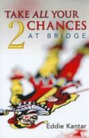 Take All Your Chances at Bridge 2