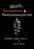 Work, Occupations and Professionalization