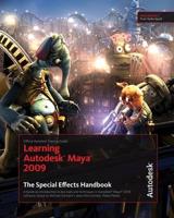 Learning Autodesk Maya 2009. The Special Effects Handbook