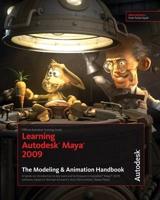 Learning Autodesk Maya 2009 The Modeling & Animation Handbook