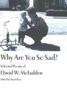 Why Are You So Sad?