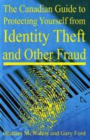 Canadian Guide to Protecting Yourself from Identity Theft & Other Fraud