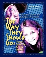 The Way They Should Go: Timeless Advice for the Teen Journey