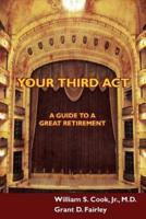 Your Third Act: A Guide to a Great Retirement
