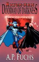 Doorway of Darkness: A Superhero Novel [Axiom-Man Saga Book 2]