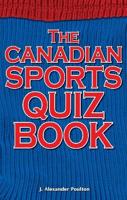 The Canadian Sports Quiz Book