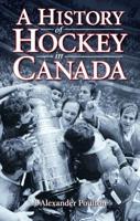 History of Hockey in Canada, A