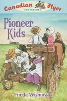 Canadian Flyer Adventures #6: Pioneer Kids