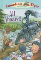Canadian Flyer Adventures #9: All Aboard!
