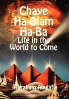 Chaye Ha-Olam Ha-Ba - Life in the World to Come