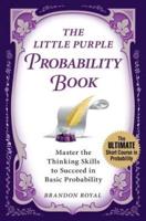 The Little Purple Probability Book: Master the Thinking Skills to Succeed in Basic Probability