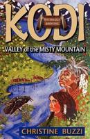 Valley of the Misty Mountain: Book One of the Kodi Trilogy