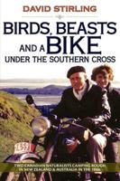 Birds, Beasts and a Bike Under the Southern Cross: Two Canadian Naturalists Camping Rough in New Zealand and Australia in the 1950s