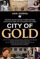 City of Gold: People Who Made Their Home and History in Cagayan de Oro