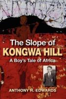The Slope of Kongwa Hill: A Boy's Tale of Africa