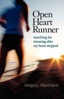 Open Heart Runner: searching for meaning after my heart stopped