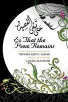 So That the Poem Remains: Arabic Poems by Lebanese-American Youssef Abdul Samad, Selected and Translated by Ghada Alatrash
