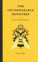 The Incomparable Honeybee & The Economics of Pollination