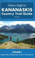 Gillean Daffern's Kananaskis Country Trail Guide. Volume 1 Kananaskis Valley, Kananaskis Lakes, Elk Lakes, The Smith-Dorrien