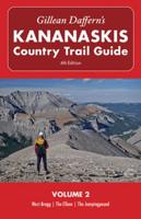 Gillean Daffern's Kananaskis Country Trail Guide. Volume 2 West Bragg, The Elbow, The Jumpingpound