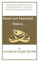 Don't Get Married...Unless