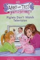 Piglets Don&#39;t Watch Television