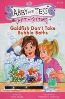 Goldfish Don&#39;t Take Bubble Baths