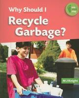 Why Should I Recycle Garbage?