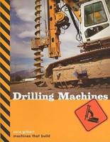 Machines That Build: Drilling Machines