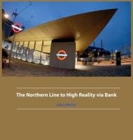 The Northern Line to High Reality Via Bank
