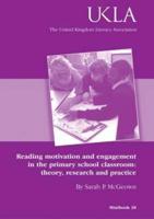 Reading Motivation and Engagement in the Primary School Classroom