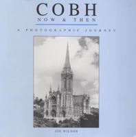 Cobh Now and Then
