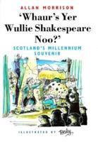 'Whaur's Yer Wullie Shakespeare Noo?'