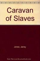 Caravan of Slaves