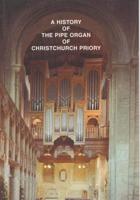 A History of the Pipe Organ of Christchurch Priory